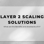 Layer 2 scaling solutions