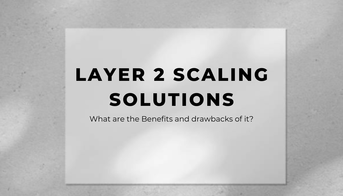 Layer 2 scaling solutions