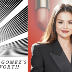 Selena Gomez's net worth
