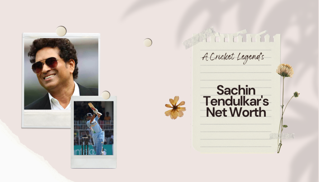 Sachin Tendulkar's net worth